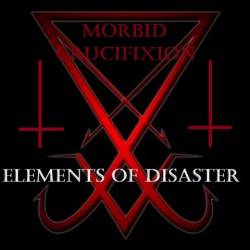 Morbid Crucifixion : Elements of Disaster